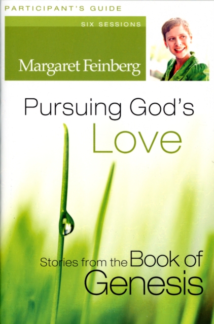 Pursuing God's Love Participant's Guide : Stories from the Book of Genesis, Paperback / softback Book