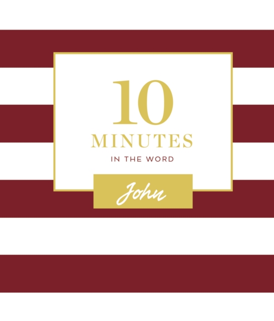 10 Minutes in the Word: John, Hardback Book