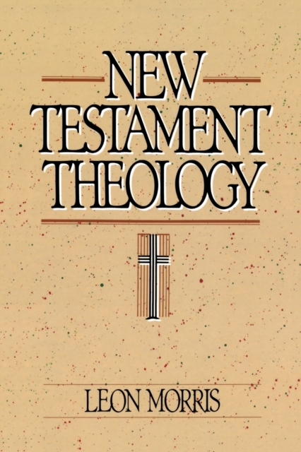 New Testament Theology, Paperback / softback Book