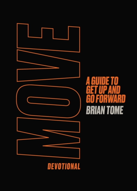 Move Devotional : A Guide for Men to Get Up and Go Forward, EPUB eBook