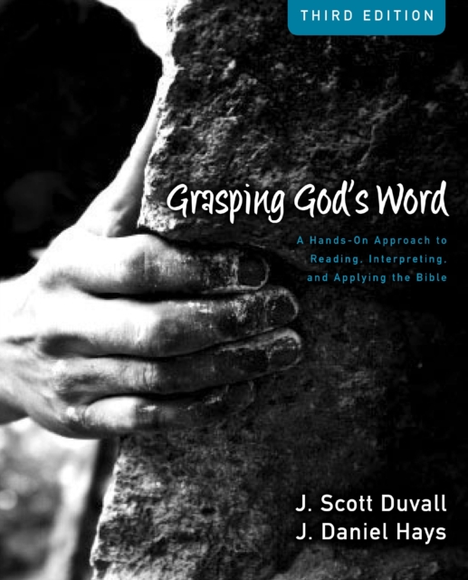 Grasping God's Word : A Hands-On Approach to Reading, Interpreting, and Applying the Bible, EPUB eBook