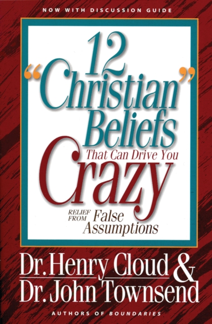 12 'Christian' Beliefs That Can Drive You Crazy : Relief from False Assumptions, Paperback / softback Book
