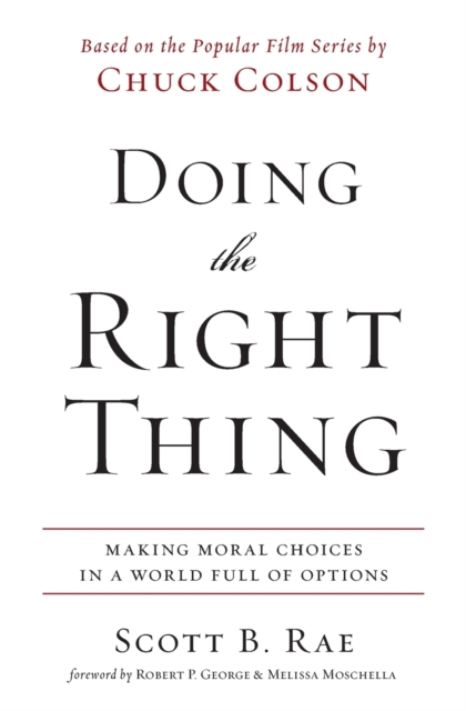 Doing the Right Thing : Making Moral Choices in a World Full of Options, Paperback / softback Book
