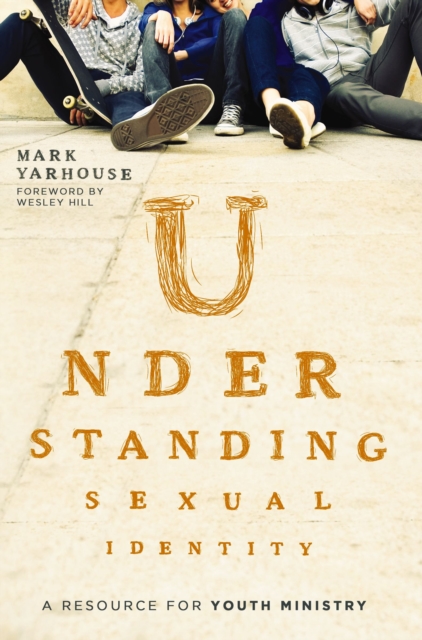 Understanding Sexual Identity : A Resource for Youth Ministry, EPUB eBook