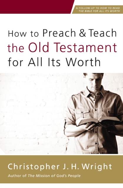How to Preach and Teach the Old Testament for All Its Worth, EPUB eBook