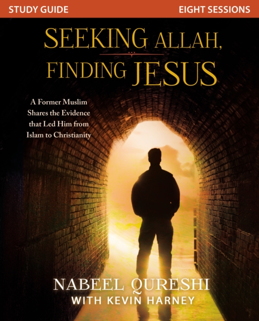 Seeking Allah, Finding Jesus Study Guide : A Former Muslim Shares the Evidence that Led Him from Islam to Christianity, EPUB eBook