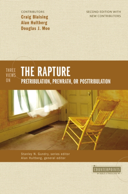 Three Views on the Rapture : Pretribulation, Prewrath, or Posttribulation, EPUB eBook