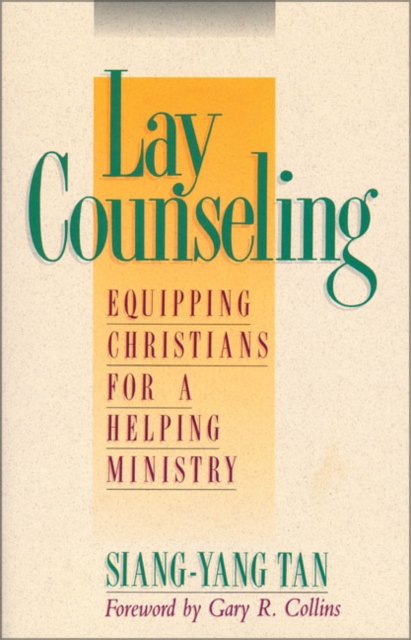 Lay Counseling : Equipping Christians for a Helping Ministry, Paperback / softback Book