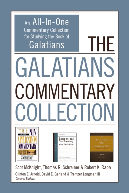 The Galatians Commentary Collection : An All-In-One Commentary Collection for Studying the Book of Galatians, EPUB eBook