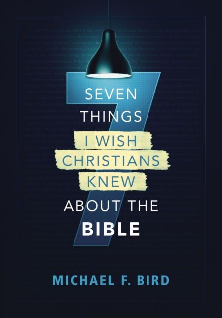 Seven Things I Wish Christians Knew about the Bible, Paperback / softback Book
