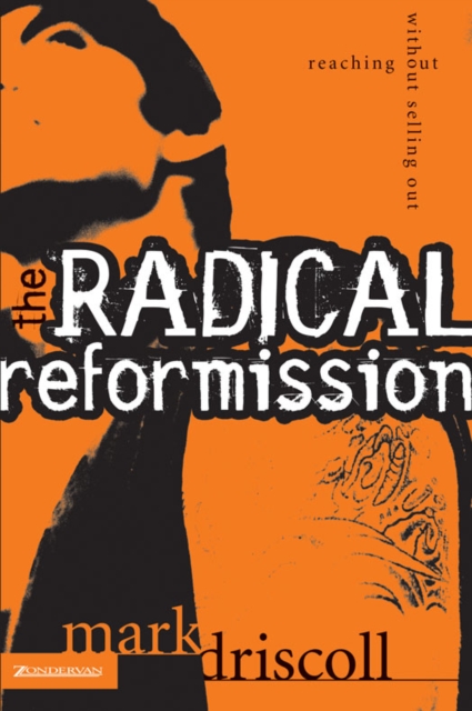 The Radical Reformission : Reaching Out without Selling Out, EPUB eBook