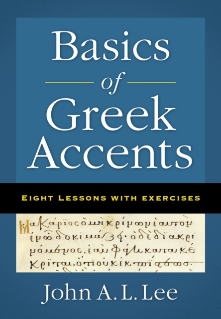 Basics of Greek Accents : Eight Lessons with Exercises, EPUB eBook