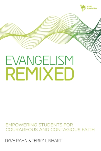 Evangelism Remixed : Empowering Students for Courageous and Contagious Faith, EPUB eBook