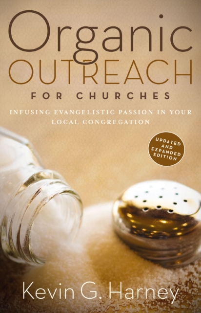 Organic Outreach for Churches : Infusing Evangelistic Passion in Your Local Congregation, EPUB eBook
