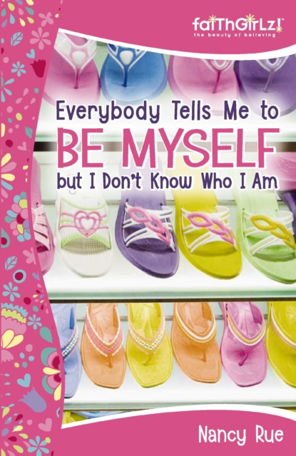Everybody Tells Me to Be Myself but I Don't Know Who I Am, Revised Edition : Building Your Self-Esteem, EPUB eBook
