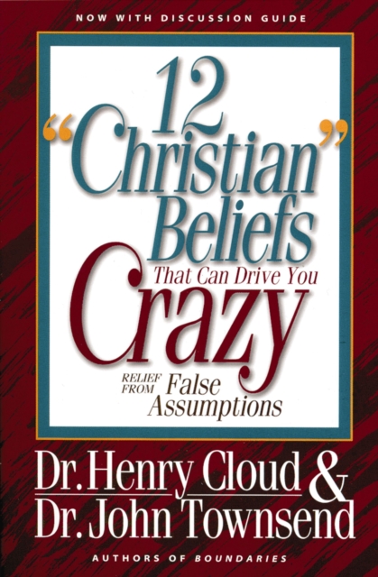 12 'Christian' Beliefs That Can Drive You Crazy : Relief from False Assumptions, EPUB eBook