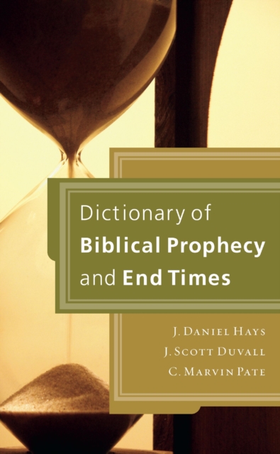 Dictionary of Biblical Prophecy and End Times, EPUB eBook