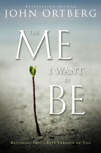 The Me I Want to Be : Becoming God's Best Version of You, EPUB eBook