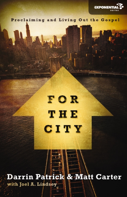 For the City : Proclaiming and Living Out the Gospel, EPUB eBook