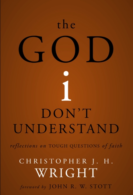 The God I Don't Understand : Reflections on Tough Questions of Faith, EPUB eBook