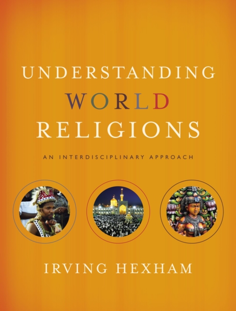 Understanding World Religions : An Interdisciplinary Approach, Hardback Book