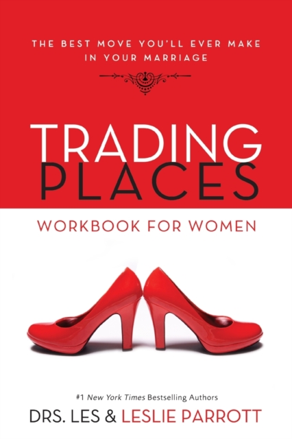 Trading Places Workbook for Women : The Best Move You'll Ever Make in Your Marriage, Paperback / softback Book