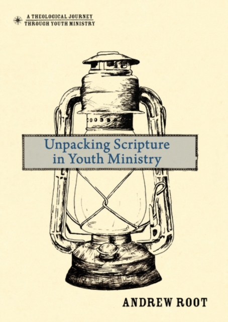 Unpacking Scripture in Youth Ministry, Hardback Book