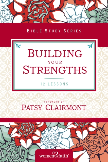 Building Your Strengths : Who Am I in God's Eyes? (And What Am I Supposed to Do about it?), EPUB eBook