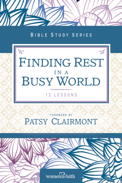 Finding Rest in a Busy World, Paperback / softback Book