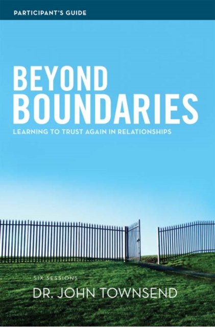 Beyond Boundaries Bible Study Participant's Guide : Learning to Trust Again in Relationships, EPUB eBook