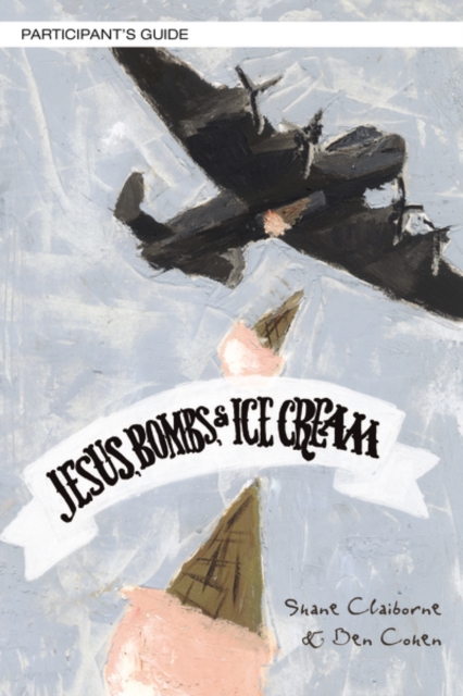 Jesus, Bombs, and Ice Cream Study Guide with DVD : Building a More Peaceful World, Paperback / softback Book