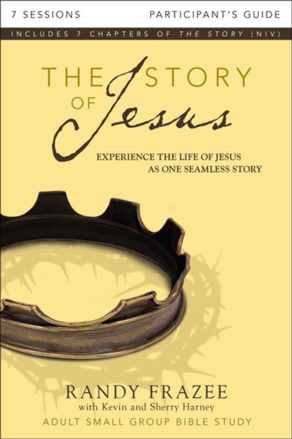 The Story of Jesus Bible Study Participant's Guide : Experience the Life of Jesus as One Seamless Story, EPUB eBook