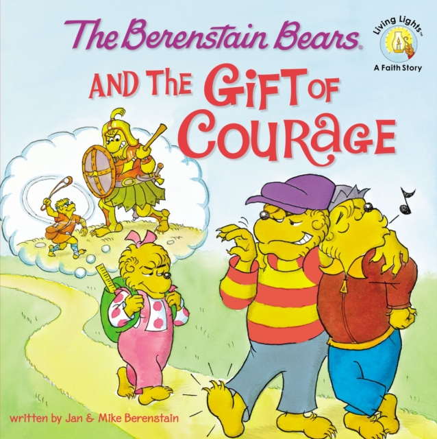 The Berenstain Bears and the Gift of Courage, Paperback / softback Book