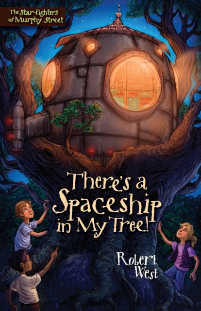 There's a Spaceship in My Tree! : Episode I, Paperback / softback Book