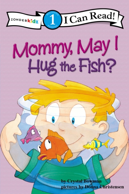 Mommy May I Hug the Fish : Biblical Values, Level 1, Paperback / softback Book