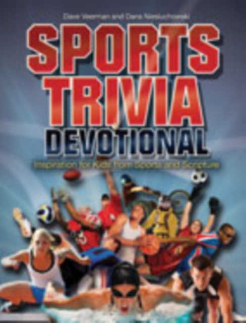 Sports Trivia Devotional : Inspiration for Kids from Sports and Scripture, Paperback Book