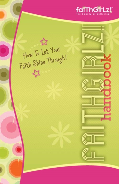 Faithgirlz Handbook, Updated and Expanded : How to Let Your Faith Shine Through, EPUB eBook