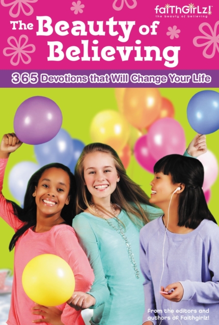 The Beauty of Believing : 365 Devotions that Will Change Your Life, Paperback / softback Book