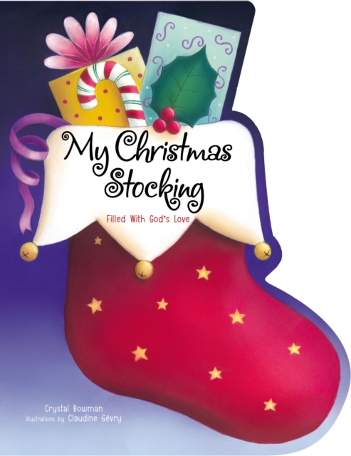 My Christmas Stocking : Filled with God's Love, Board book Book