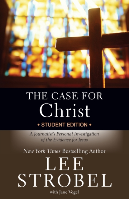 The Case for Christ Student Edition : A Journalist's Personal Investigation of the Evidence for Jesus, Paperback / softback Book