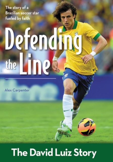 Defending the Line : The David Luiz Story, Paperback / softback Book