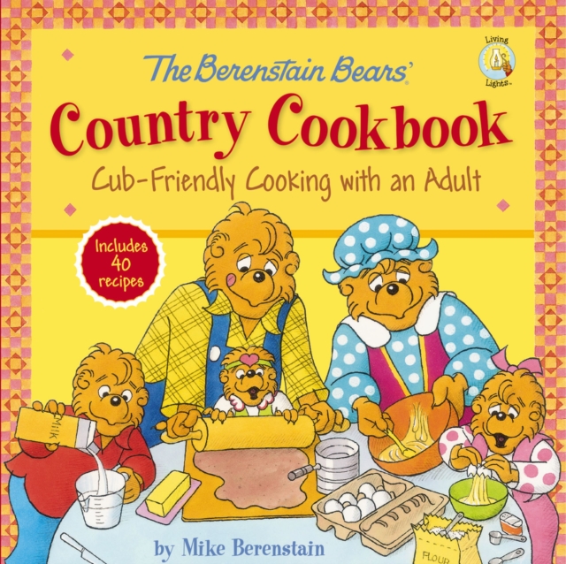 The Berenstain Bears' Country Cookbook : Cub-Friendly Cooking with an Adult, PDF eBook