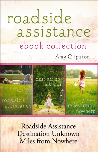 Roadside Assistance Ebook Collection : Contains Roadside Assistance, Destination Unknown, and Miles from Nowhere, EPUB eBook