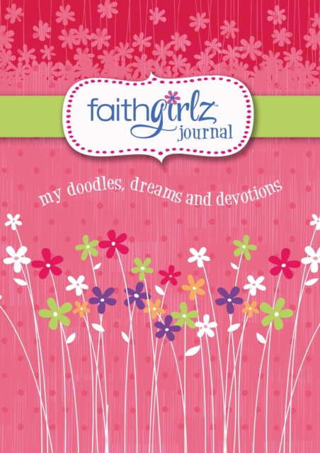 Faithgirlz Journal : My Doodles, Dreams, and Devotions, Paperback / softback Book