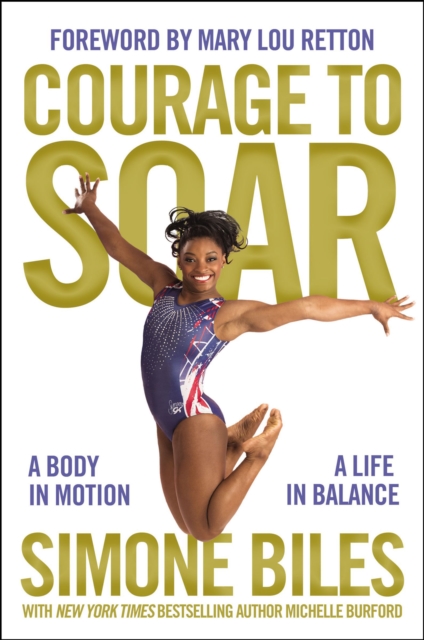 Courage to Soar : A Body in Motion, A Life in Balance, EPUB eBook