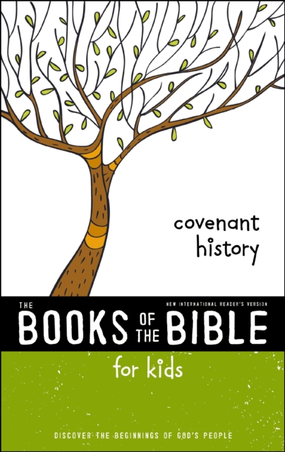 NIrV, The Books of the Bible for Kids: Covenant History : Discover the Beginnings of God's People, EPUB eBook