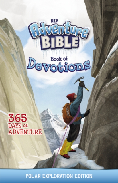 NIV Adventure Bible Book of Devotions: Polar Exploration Edition : 365 Days of Adventure, Hardback Book