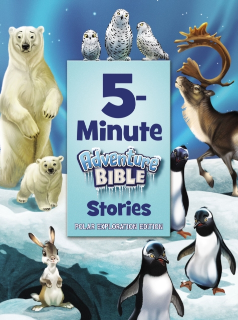 5-Minute Adventure Bible Stories, Polar Exploration Edition, Hardback Book