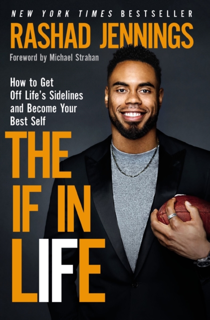 The IF in Life : How to Get Off Life’s Sidelines and Become Your Best Self, Paperback / softback Book