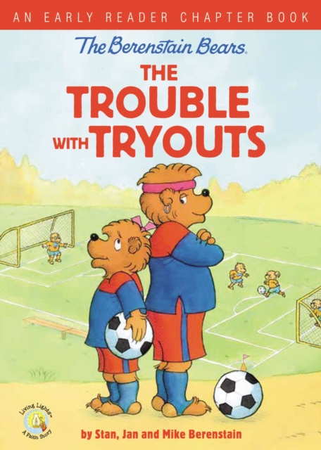 The Berenstain Bears The Trouble with Tryouts : An Early Reader Chapter Book, Hardback Book